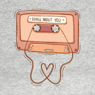 Songs About You T-Shirt